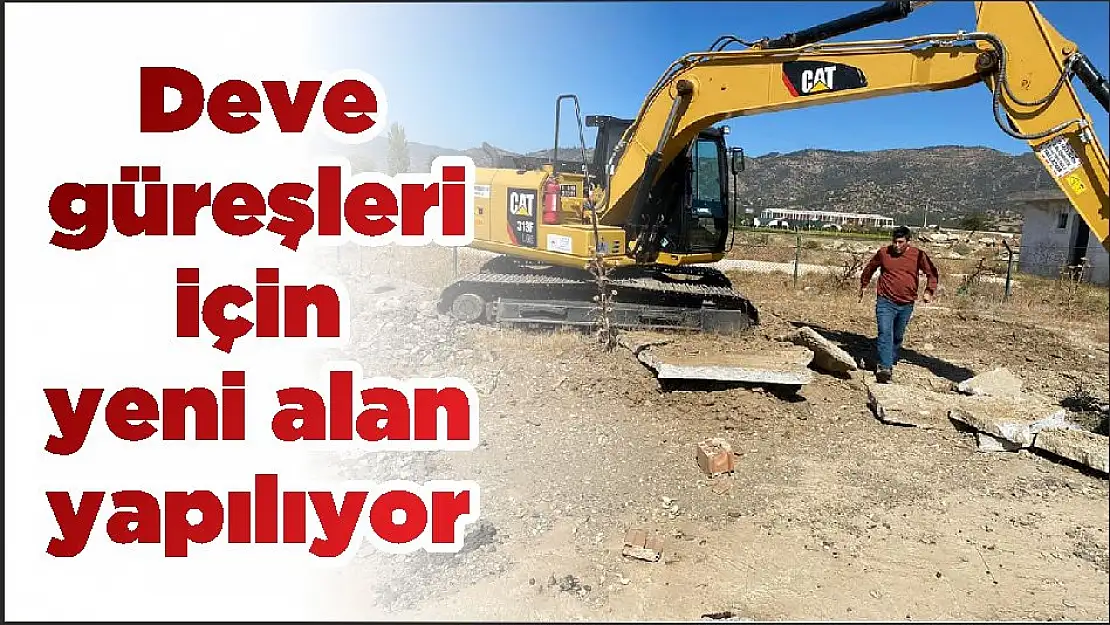 Deve güreşleri için yeni alan yapılıyor