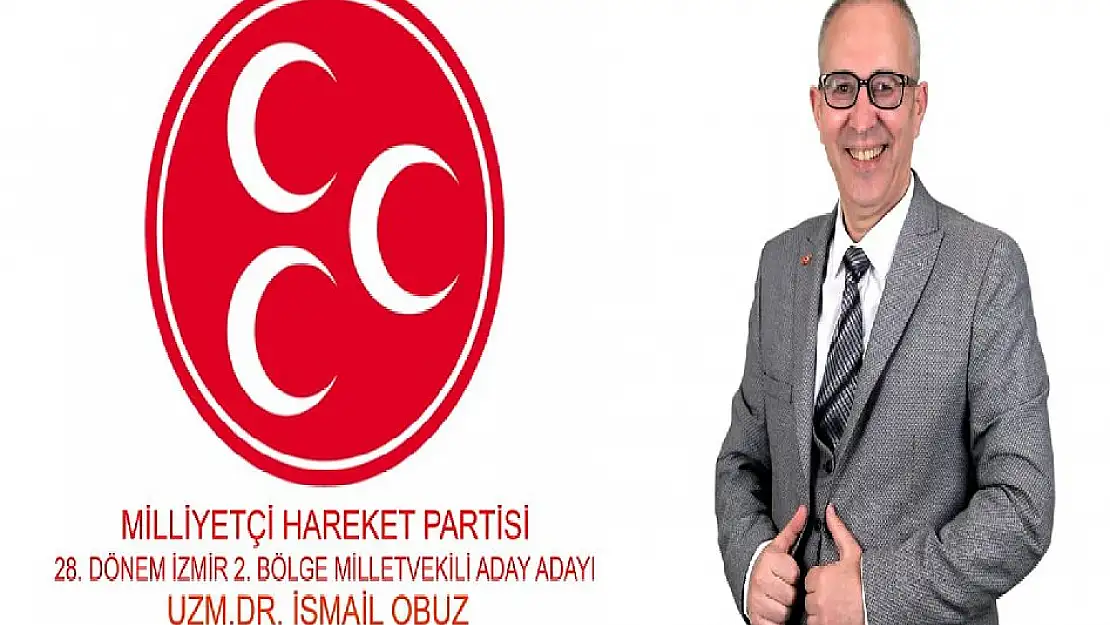 DR. İSMAİL OBUZ MHP İZMİR 2. BÖLGE ADAY ADAYI