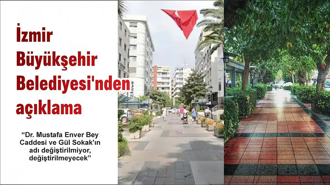 'Dr. Mustafa Enver Bey Caddesi ve Gül Sokak'ın adı değiştirilmiyor, değiştirilmeyecek'