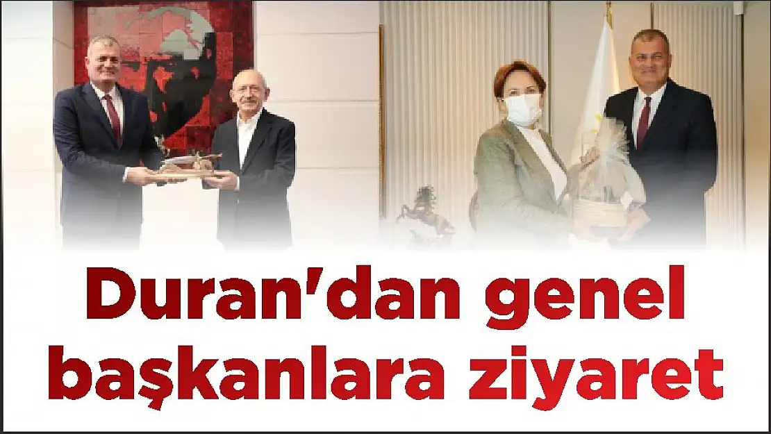 Duran'dan genel başkanlara ziyaret