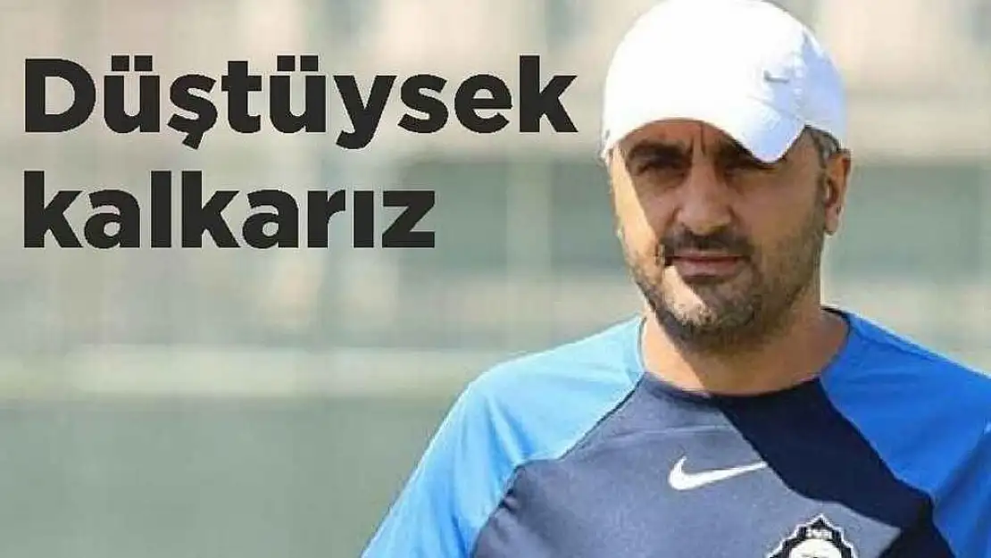 Düştüysek kalkarız