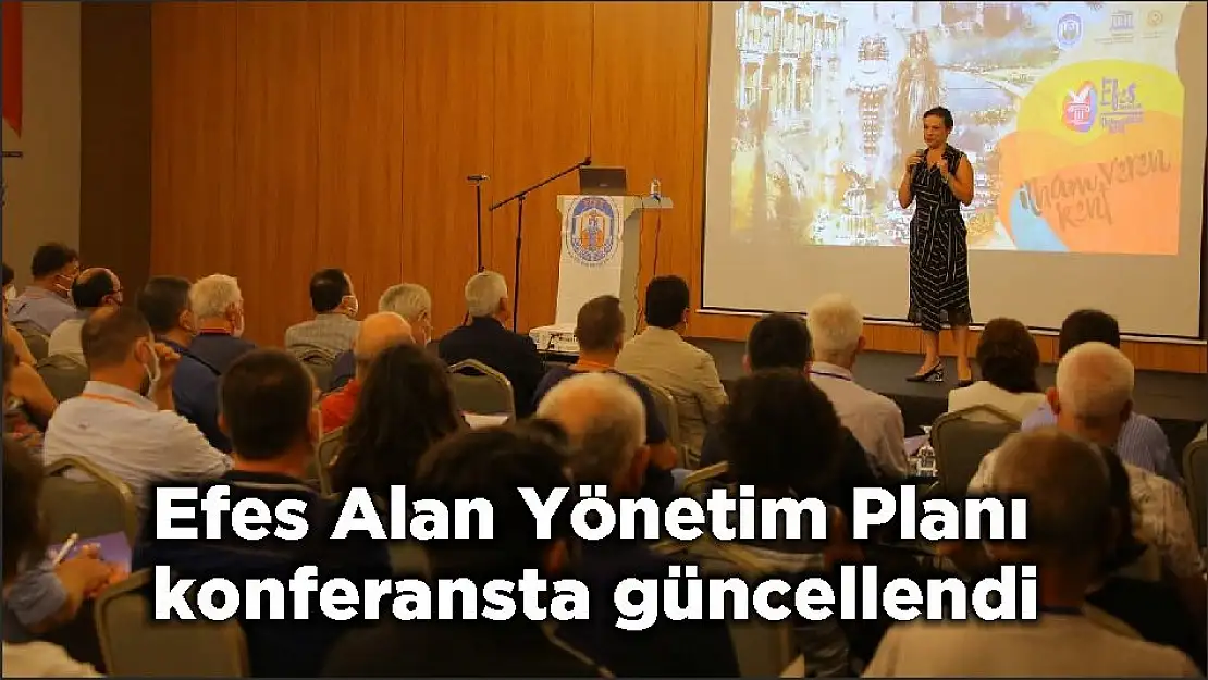 Efes Alan Yönetim Planı konferansta güncellendi