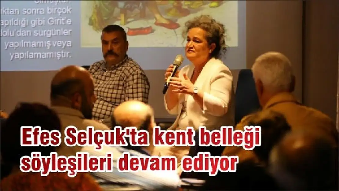 Efes Selçuk'ta kent belleği söyleşileri devam ediyor