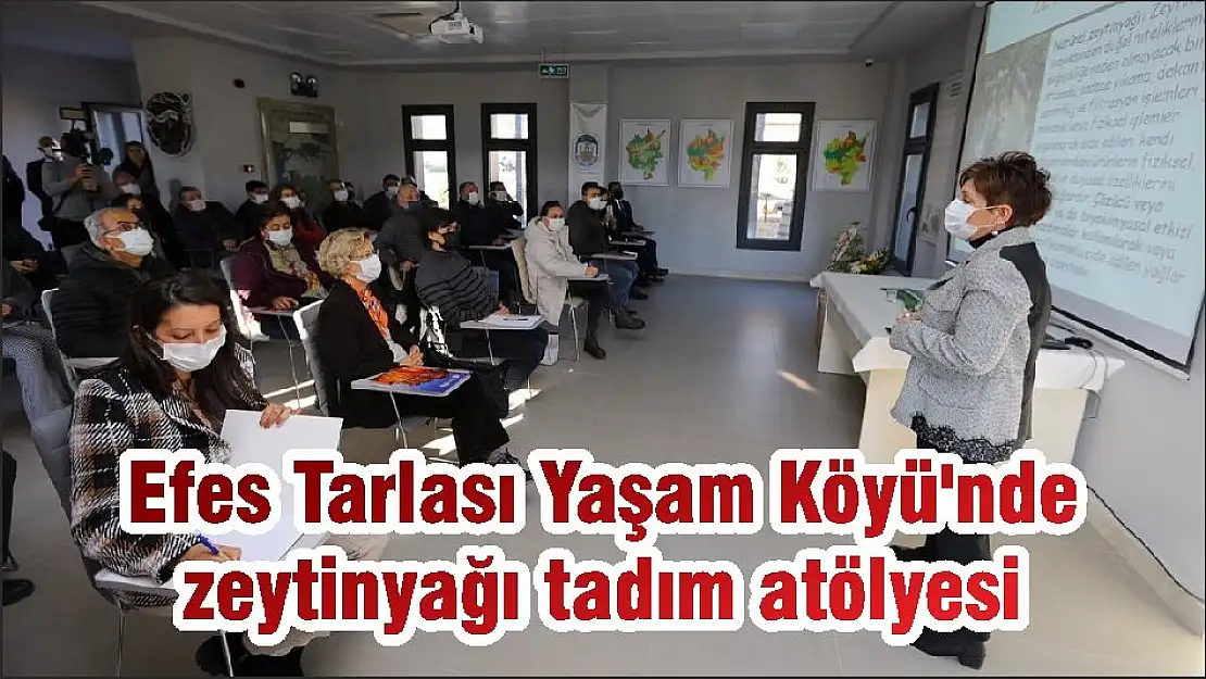 Efes Tarlası Yaşam Köyü'nde zeytinyağı tadım atölyesi