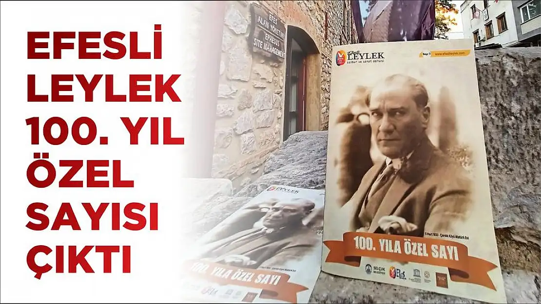 EFESLİ LEYLEK 100. YIL ÖZEL SAYISI ÇIKTI