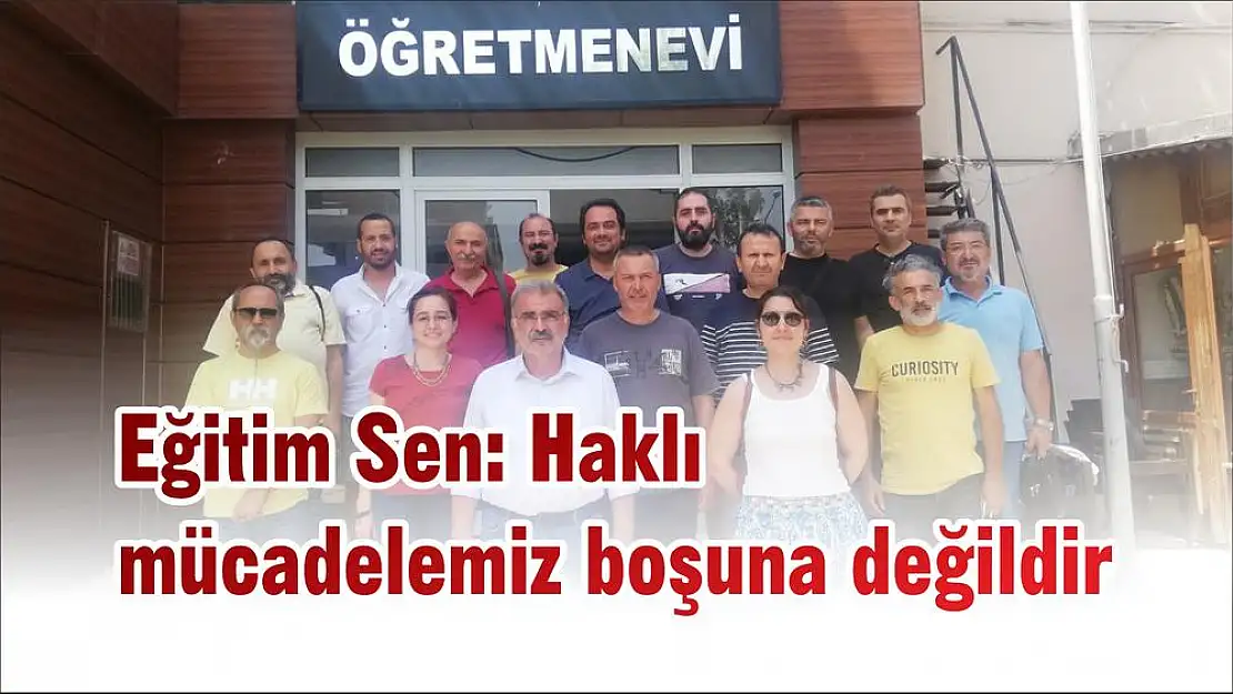 Eğitim Sen: Haklı mücadelemiz boşuna değildir