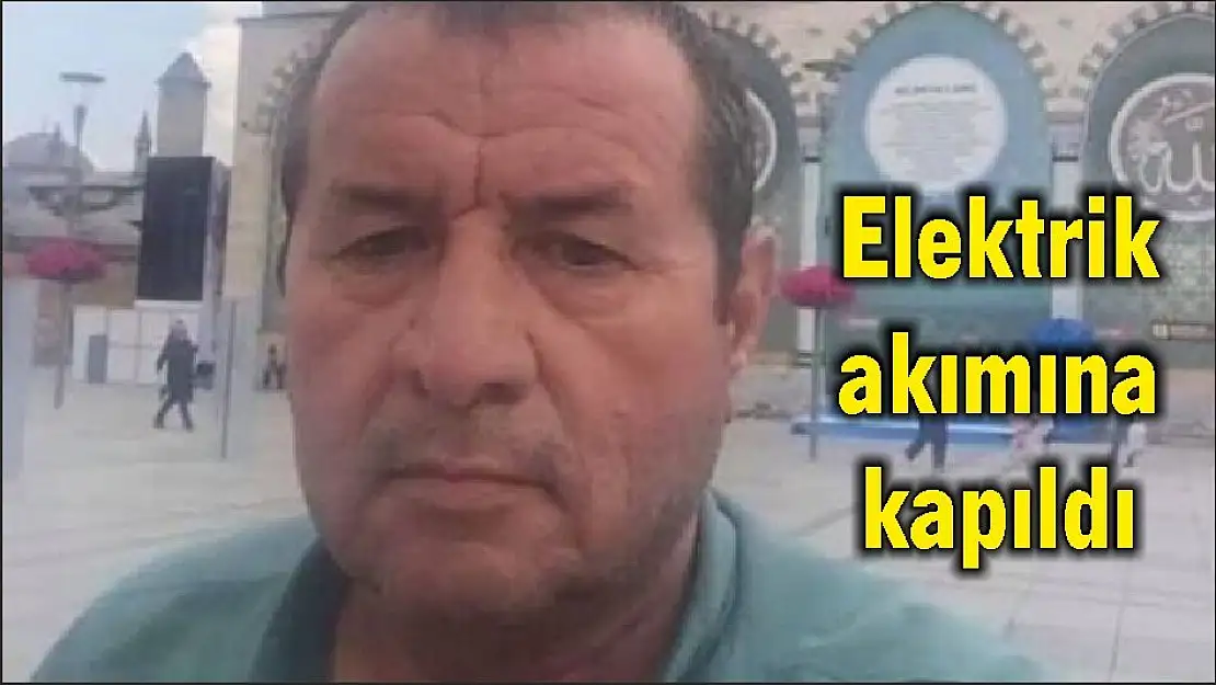 Elektrik akımına kapıldı