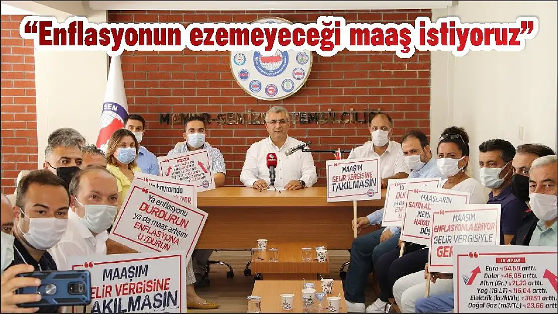 'Enflasyonun ezemeyeceği maaş istiyoruz'