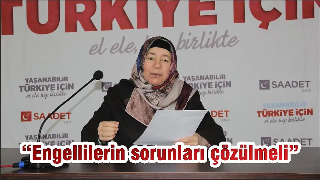 'Engellilerin sorunları çözülmeli'
