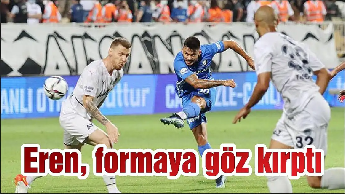 Eren, formaya göz kırptı