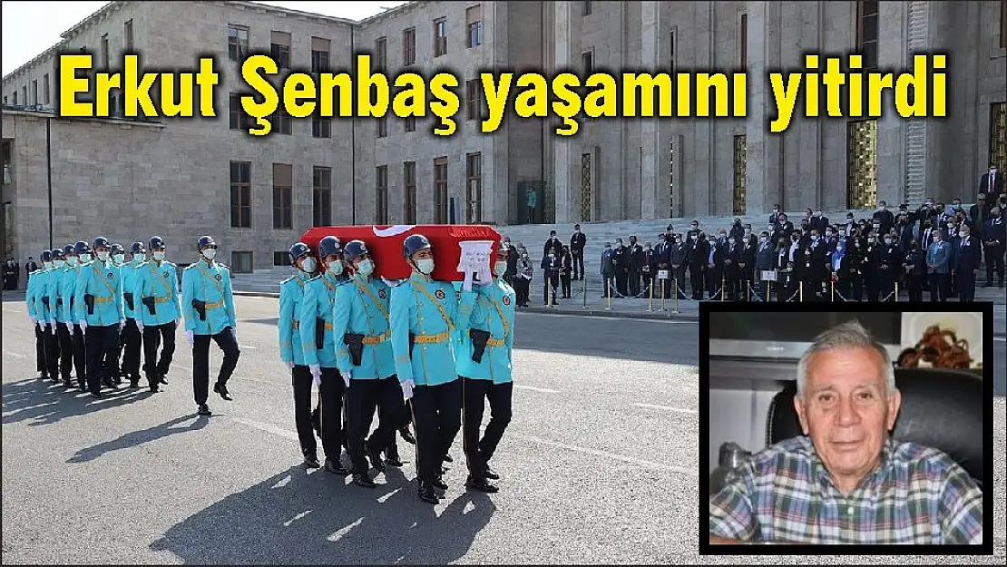 Erkut Şenbaş yaşamını yitirdi