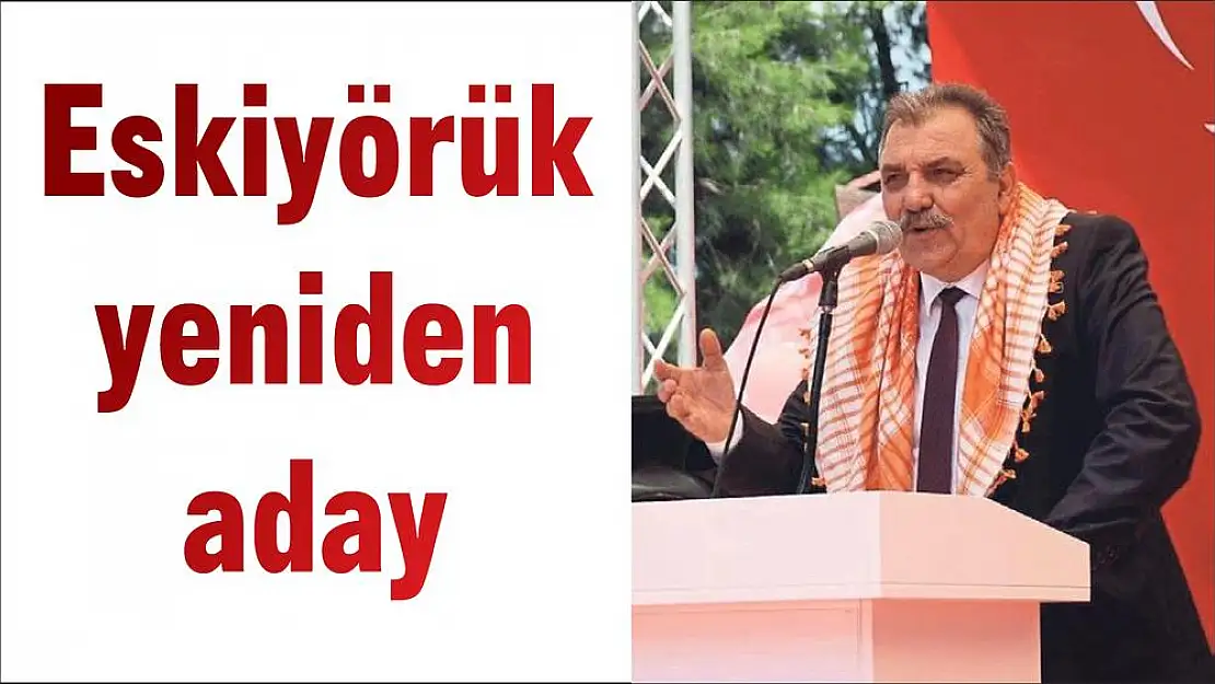 Eskiyörük yeniden aday