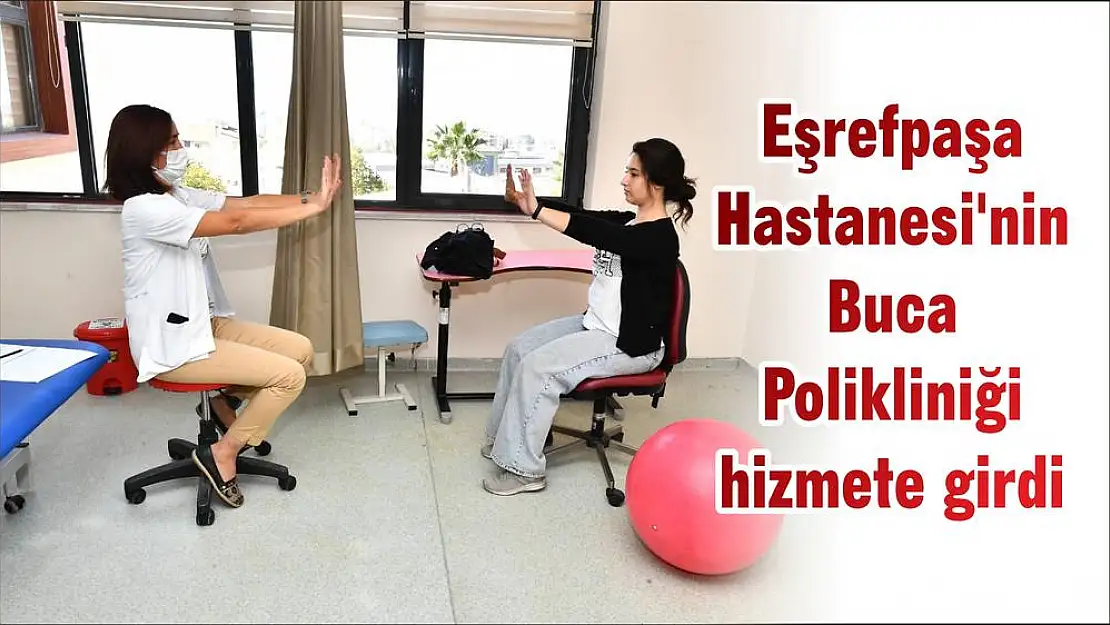 Eşrefpaşa Hastanesi’nin Buca Polikliniği hizmete girdi