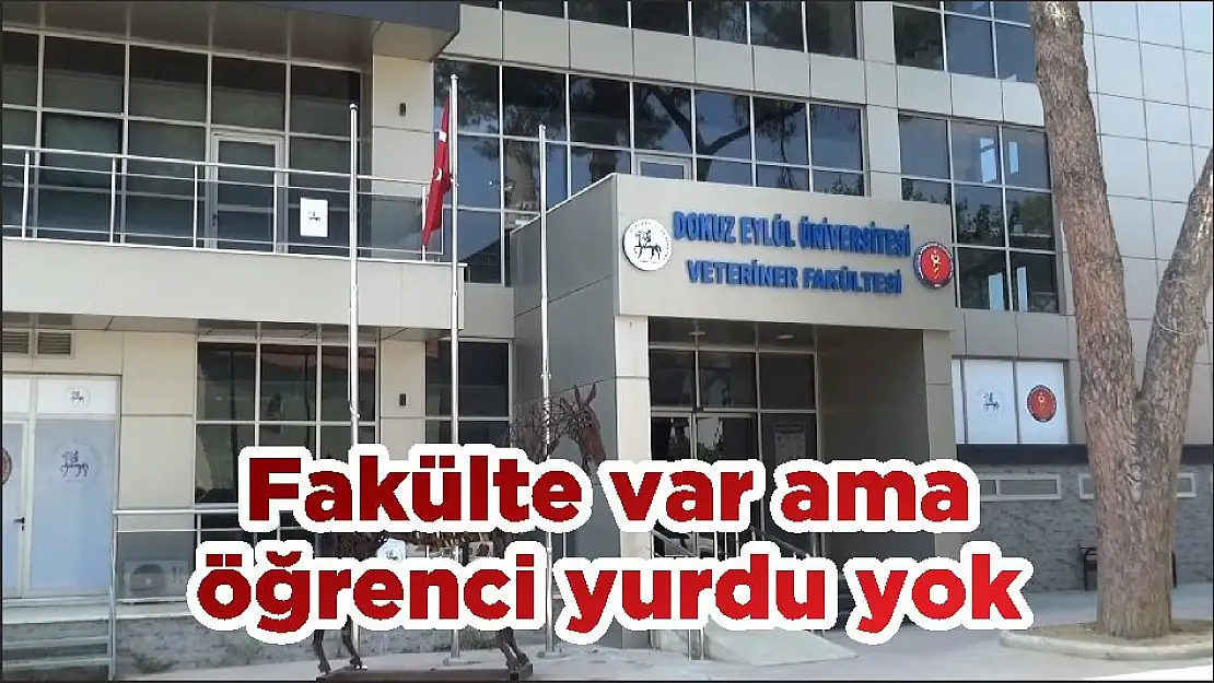 Fakülte var ama öğrenci yurdu yok