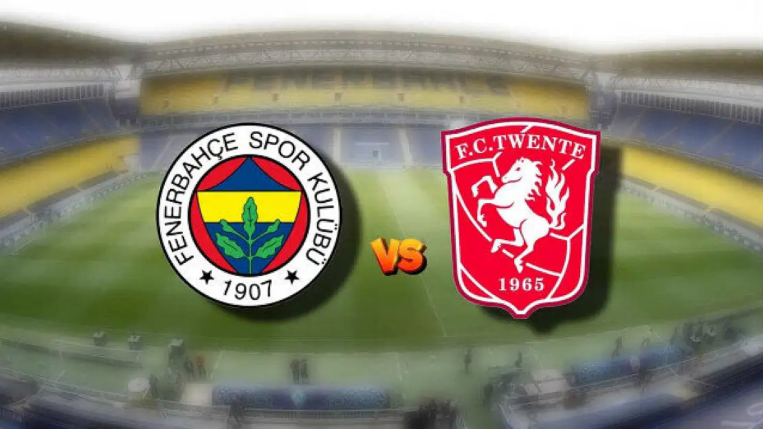 Fenerbahçe – Twente maçı ne zaman, saat kaçta?