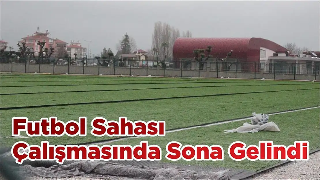 Futbol Sahası Çalışmasında Sona Gelindi
