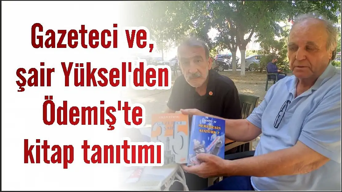 Gazeteci ve şair Yüksel'den Ödemiş'te kitap tanıtımı