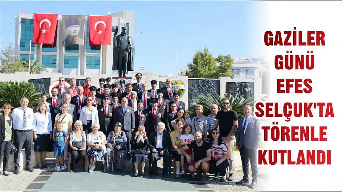 GAZİLER GÜNÜ EFES SELÇUK'TA TÖRENLE KUTLANDI