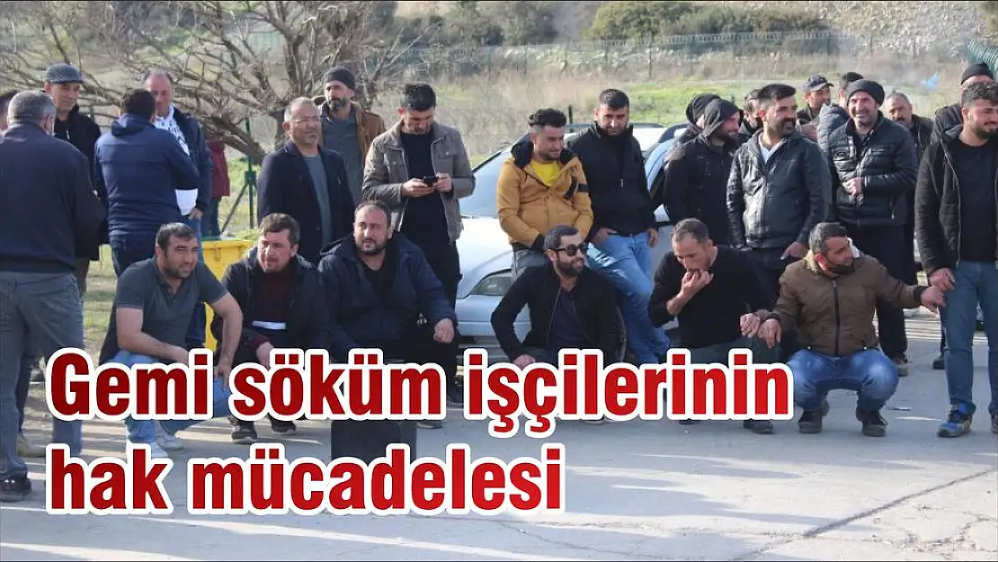 Gemi söküm işçilerinin hak mücadelesi