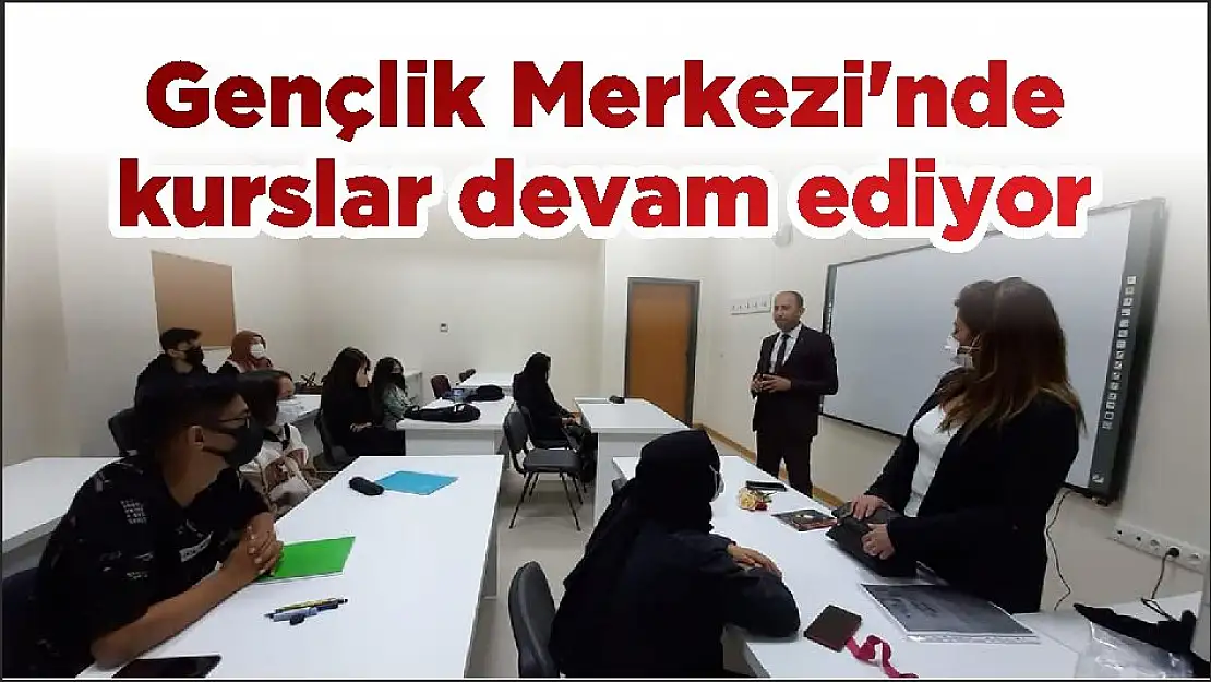 Gençlik Merkezi'nde kurslar devam ediyor