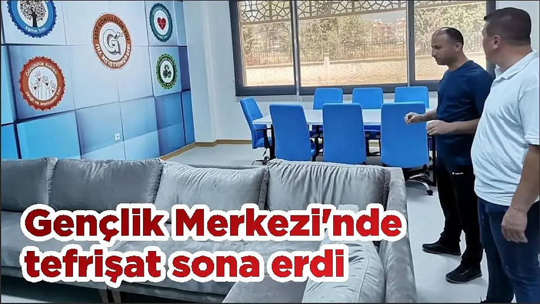 Gençlik Merkezi'nde tefrişat sona erdi