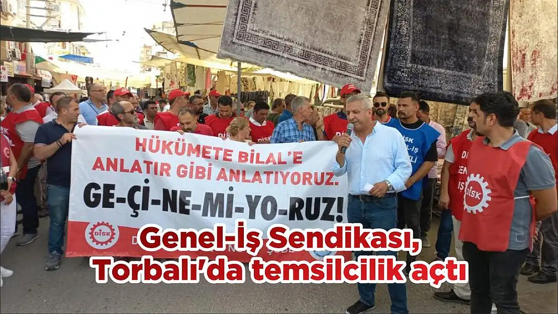 Genel-İş Sendikası, Torbalı'da temsilcilik açtı