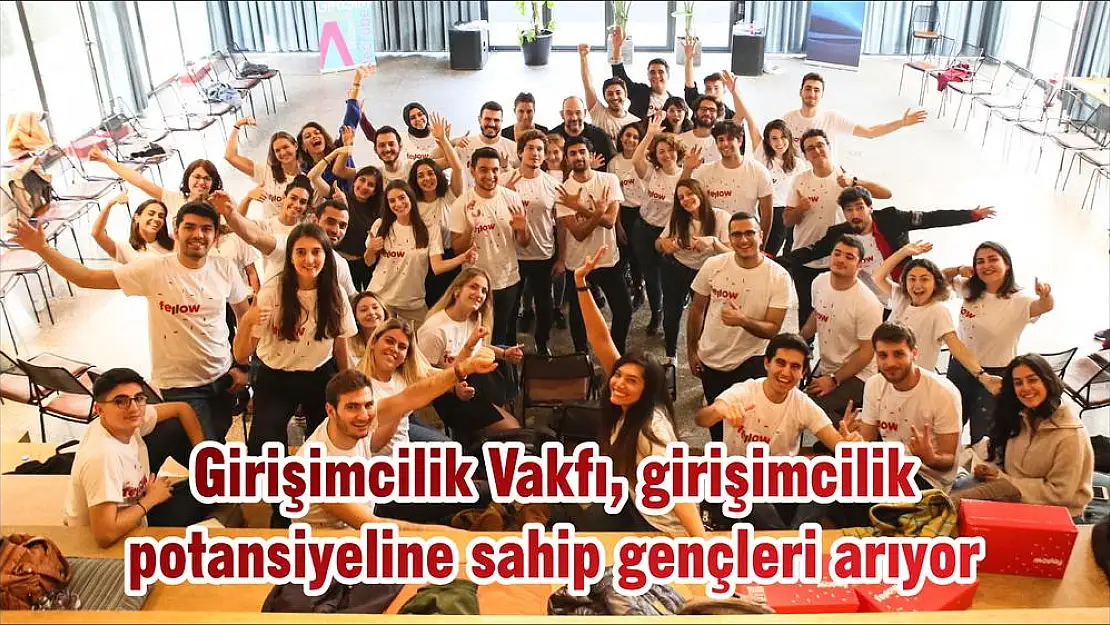 Girişimcilik Vakfı, girişimcilik potansiyeline sahip gençleri arıyor