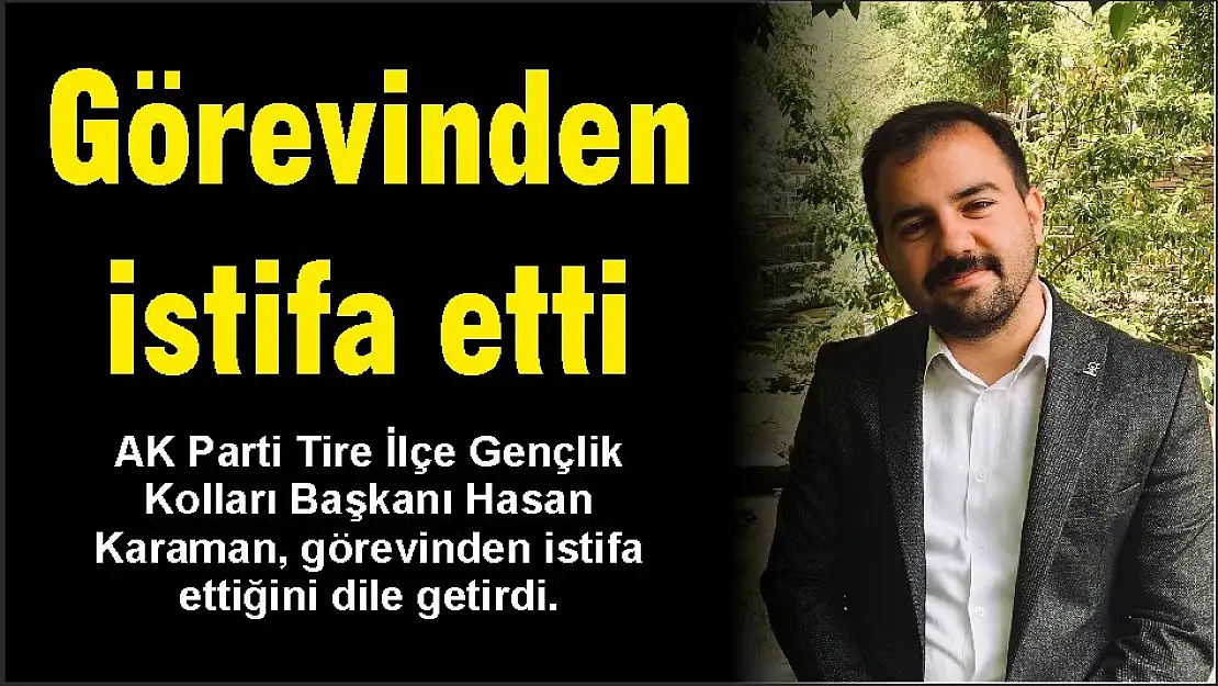 Görevinden istifa etti