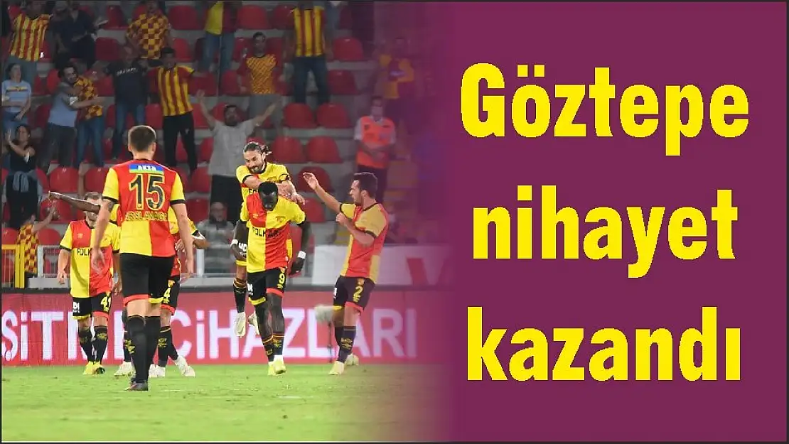 Göztepe nihayet kazandı