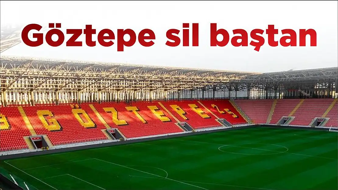 Göztepe sil baştan