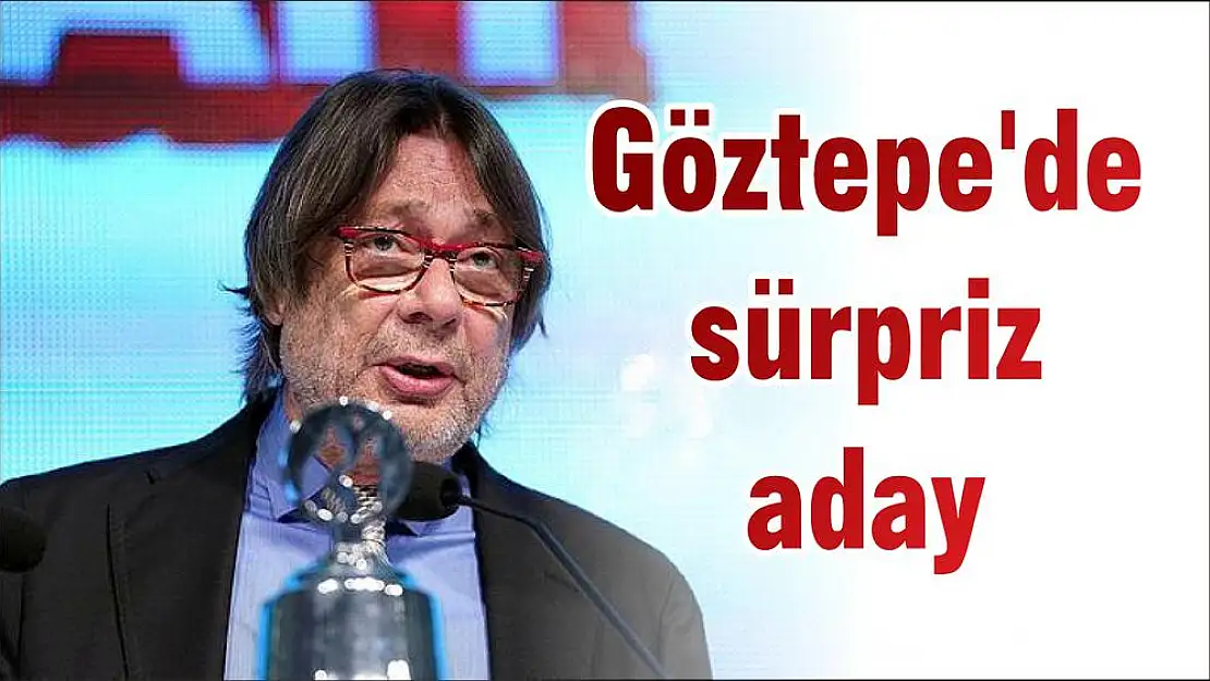 Göztepe’de sürpriz aday