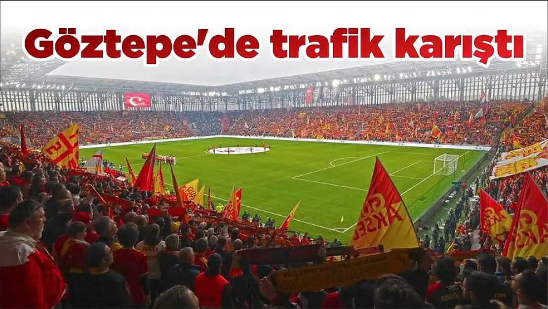 Göztepe’de trafik karıştı