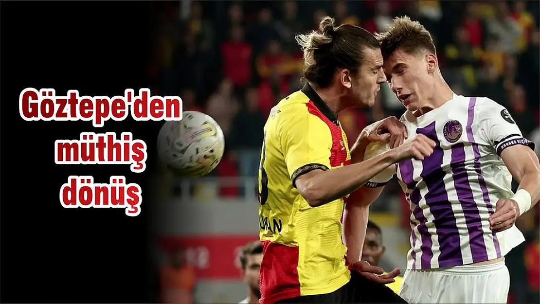 Göztepe'den müthiş dönüş