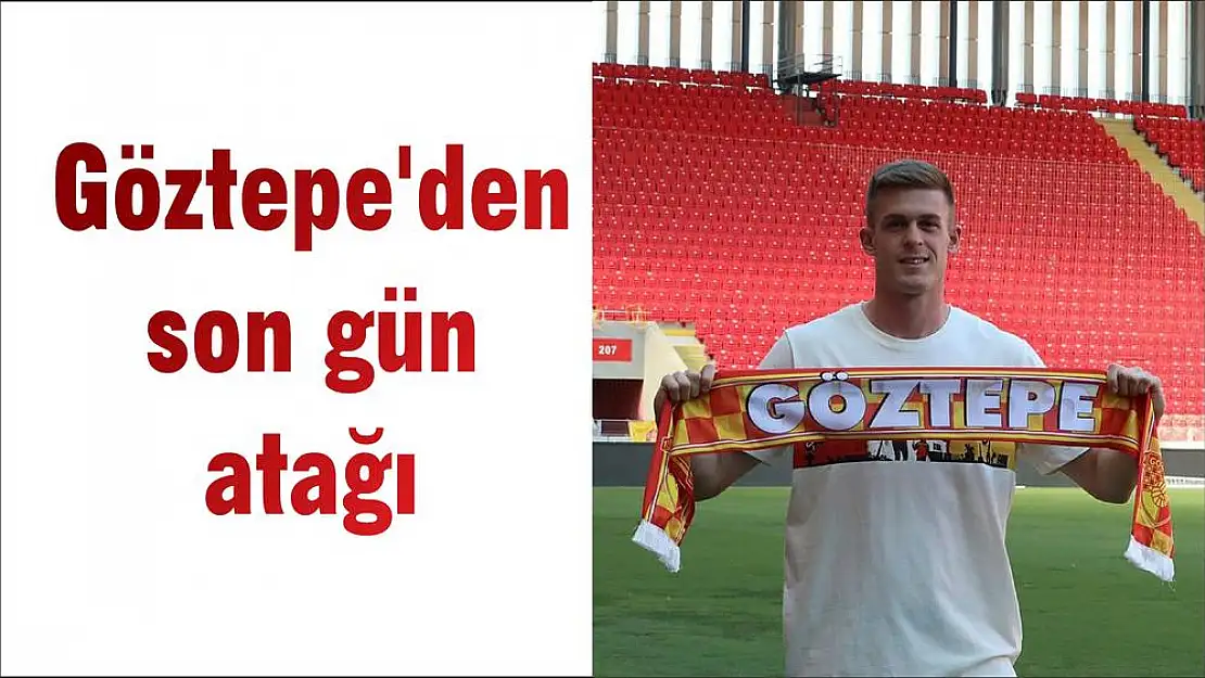 Göztepe'den son gün atağı