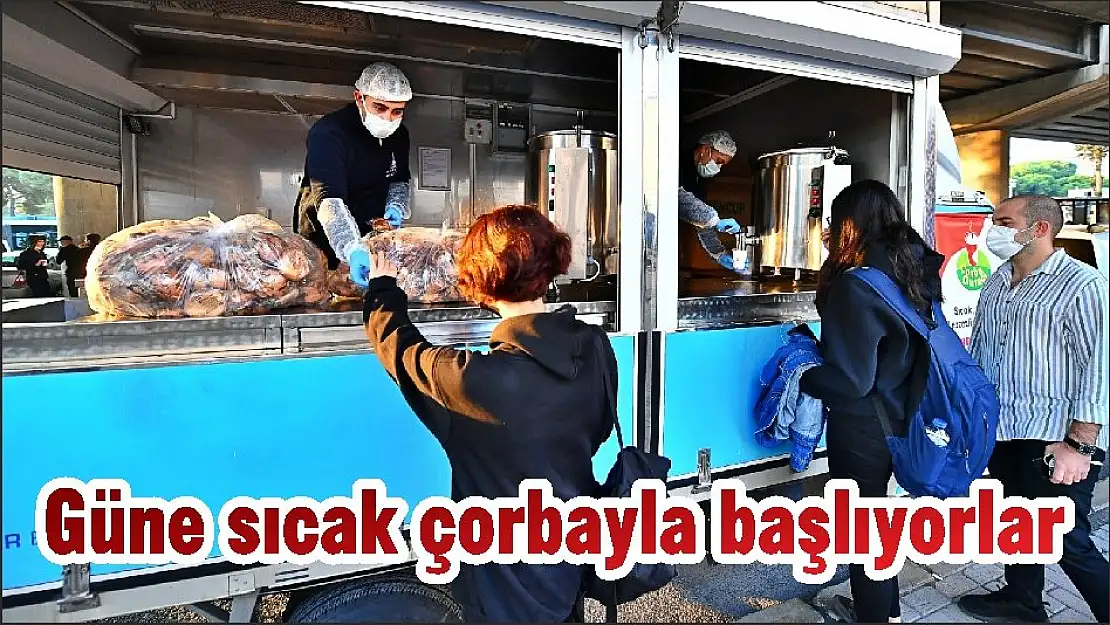 Güne sıcak çorbayla başlıyorlar