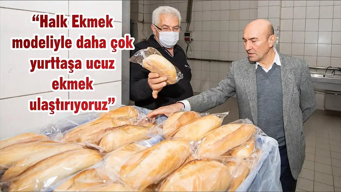'Halk Ekmek modeliyle daha çok yurttaşa ucuz ekmek ulaştırıyoruz'