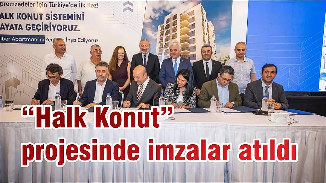 'Halk Konut' projesinde imzalar atıldı