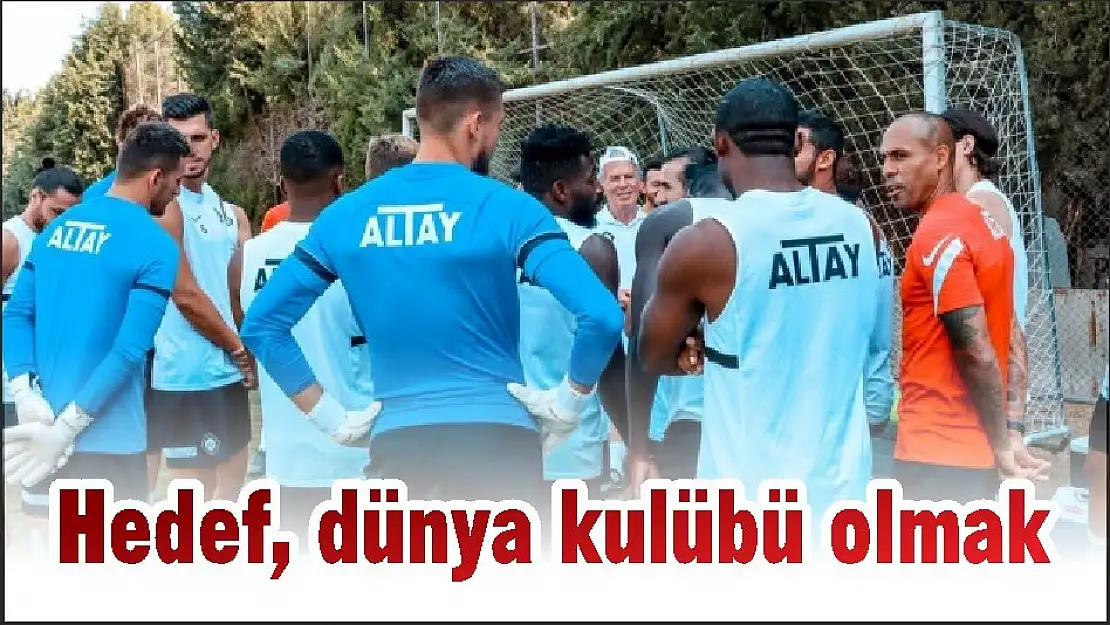 Hedef, dünya kulübü olmak