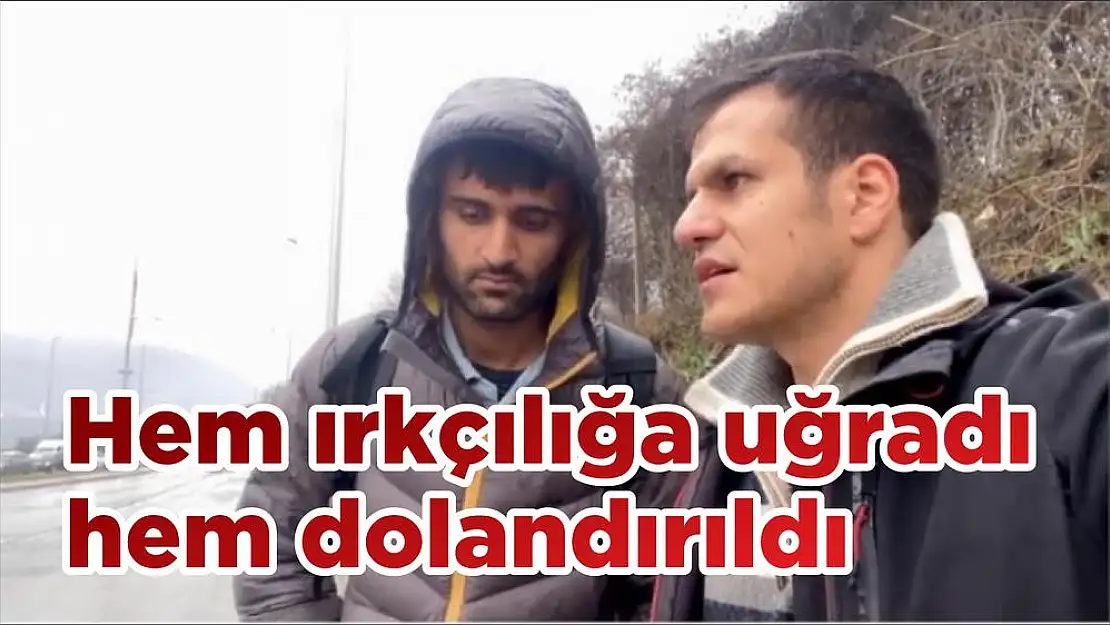 Hem ırkçılığa uğradı hem dolandırıldı