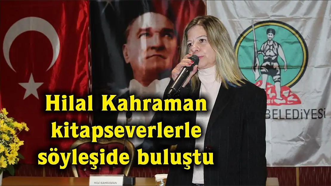 Hilal Kahraman kitapseverlerle söyleşide buluştu