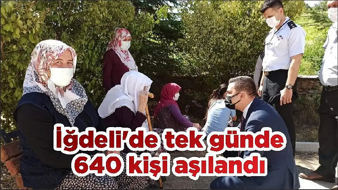 İğdeli'de tek günde 640 kişi aşılandı