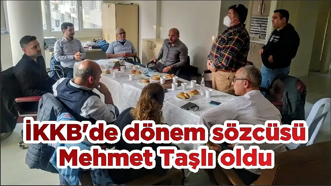 İKKB'de dönem sözcüsü Mehmet Taşlı oldu