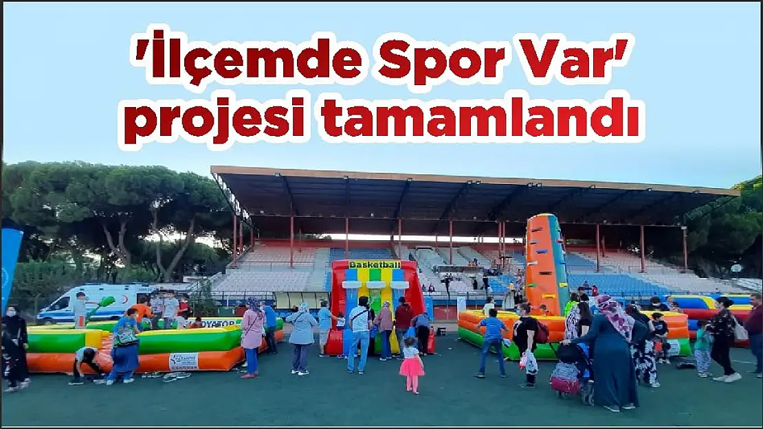 'İlçemde Spor Var' projesi tamamlandı