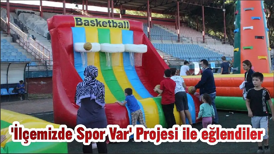 'İlçemizde Spor Var' Projesi ile eğlendiler