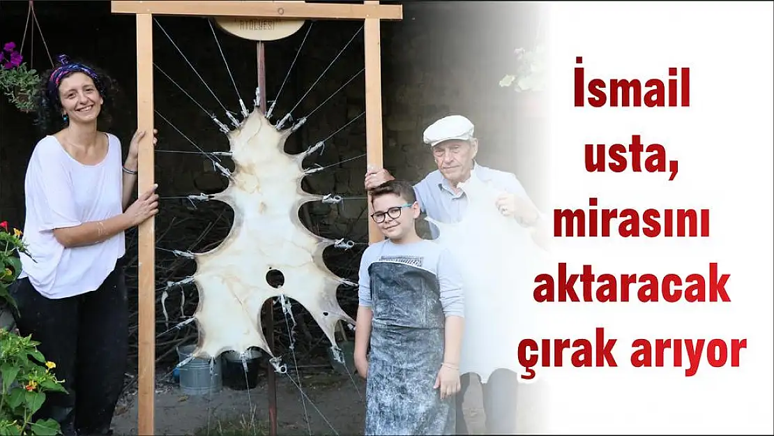 İsmail usta, mirasını aktaracak çırak arıyor