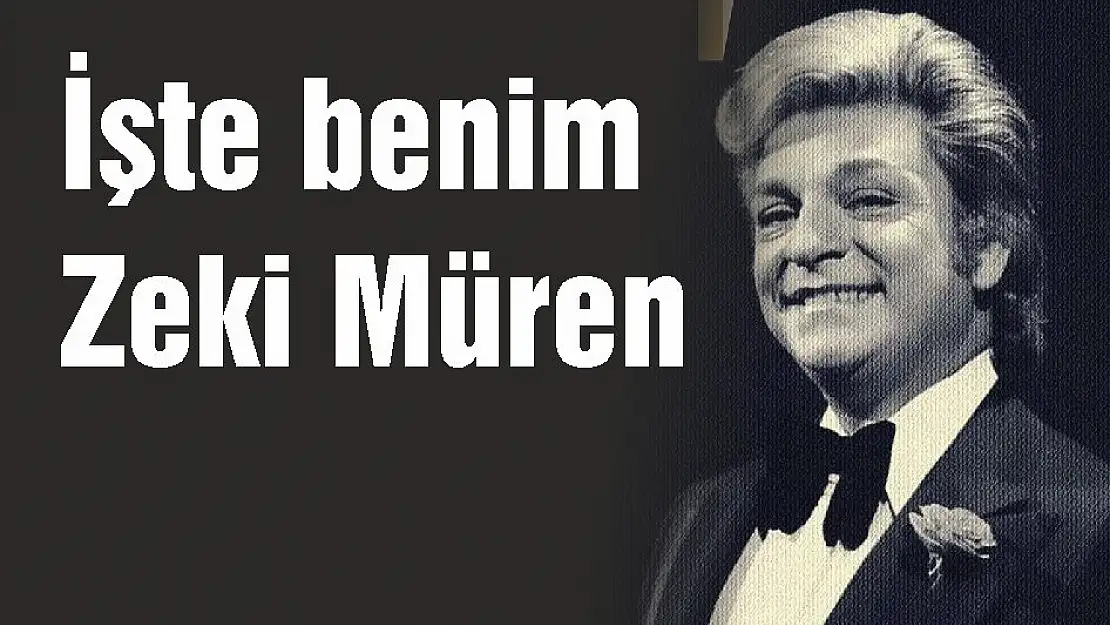 İşte benim Zeki Müren