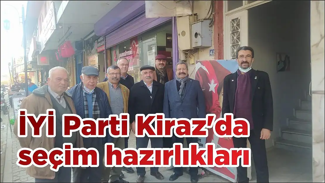 İYİ Parti Kiraz'da seçim hazırlıkları
