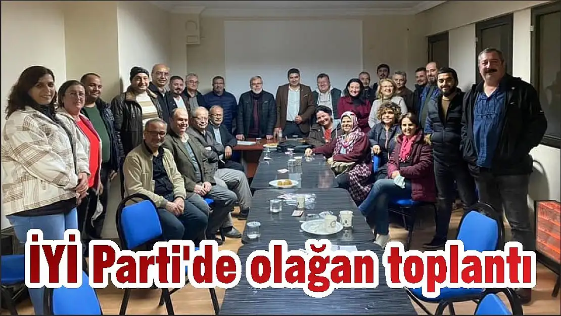 İYİ Parti'de olağan toplantı