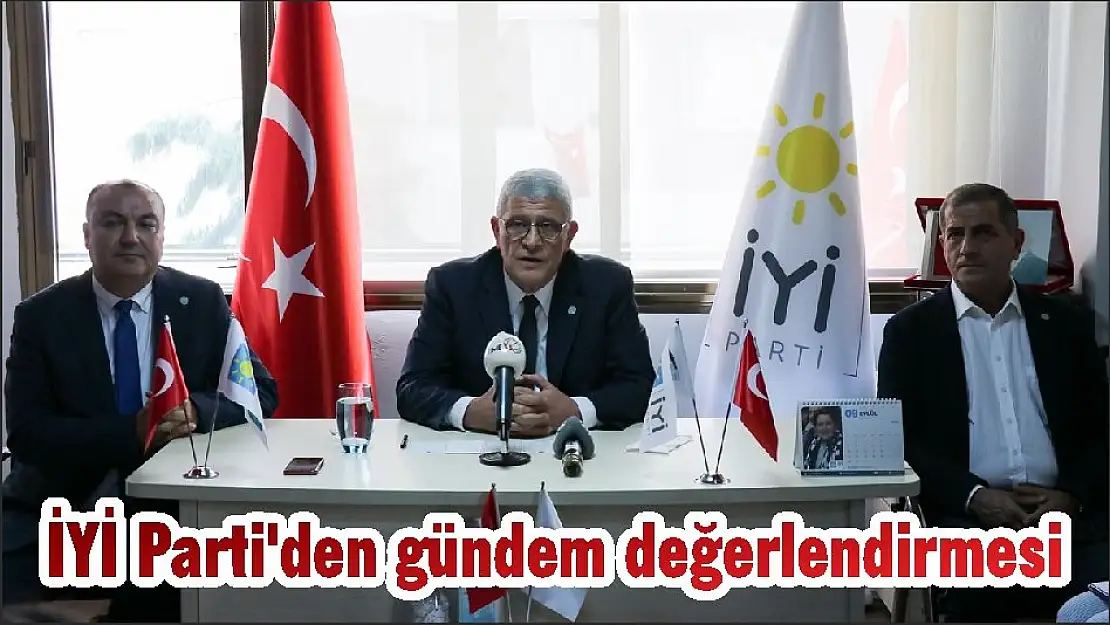 İYİ Parti'den gündem değerlendirmesi