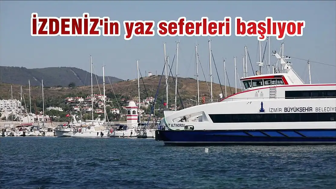 İZDENİZ'in yaz seferleri başlıyor